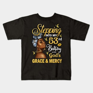 Stepping Into My 53rd Birthday With God's Grace & Mercy Bday Kids T-Shirt